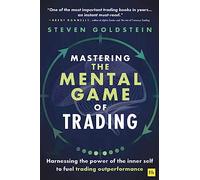 Mastering the Mental Game of Trading: Harnessing the Power of the Inner Self