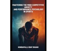 Mastering the Mind Competitive Anxiety and Performance Psychology in Sports