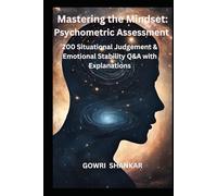 Mastering the Mindset: Psychometric Assessment: Over 200 Situational Judgement & Emotional Stability Q&A with Explanations