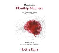 Mastering the Monthly Madness: How Therapy Helps Ease the Mayhem of PMDD -...