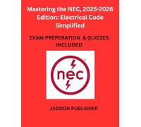 Mastering the NEC, 2025-2026 Edition: Electrical Code Simplified
