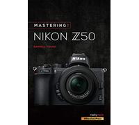 Mastering the Nikon Z50 by Young, Darrell