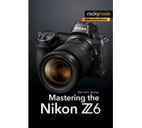 Darrell Young Young, Darrell Mastering the Nikon Z6 (Tascabile)