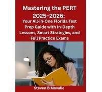 Mastering the PERT 2025-2026: Your All-in-One Florida Test Prep Guide with In-Depth Lessons, Smart Strategies, and Full Practice Exams