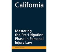 Mastering the Pre-Litigation Phase in Personal Injury Law: California