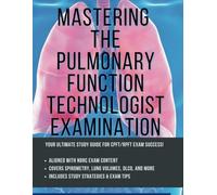 Mastering the Pulmonary Function Technologist Examination
