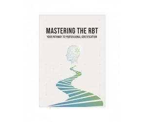 Mastering The Rbt: Your Pathway To Professional Certification