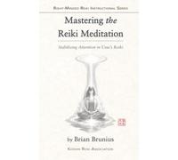 Mastering the Reiki Meditation: Stabilizing Attention in Usui’s Reiki