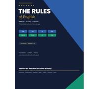 Mastering the Rules of English: The Complete Foundations Edition - 144 Rules of Grammar, Punctuation, Spelling and Style, Graded Grade 1 to Grade 12