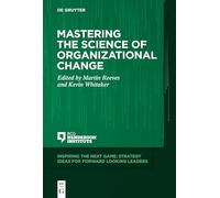 Martin Reeves Mastering the Science of Organizational Change (Tascabile)