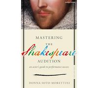 Mastering The Shakespeare Audition: An Actor's Guide to Performance Success
