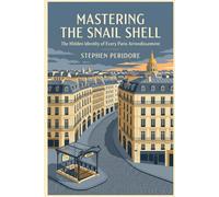 Mastering the Snail Shell: The Hidden Identity of Every Paris Arrondissement