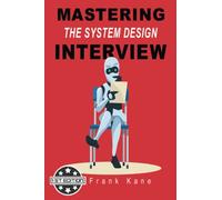 Mastering the System Design Interview: Insider tips for your system design interview from a former Amazon hiring manager - plus 6 mock interviews for practice!