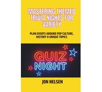 Mastering Themed Trivia Nights for Variety: Plan Events Around Pop Culture, History, and Unique Topics