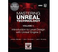 Mastering Unreal Technology: Introduction to Level Design with Unreal Engine 3
