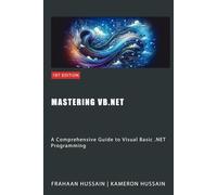 Mastering VB.NET: A Comprehensive Guide to Visual Basic .NET Programming