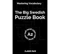 Mastering Vocabulary - The Big Swedish Puzzle Book II: Over 1300+ Essential CEFR A2 Swedish Words | Engaging Crosswords and Word Searches for Fast and Effective Language Learning