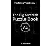 Mastering Vocabulary: The Big Swedish Puzzle Book II: OvOver 1300+ Essential CEFR A2 Swedish Words | Engaging Crosswords and Word Searches for Fast and Effective Language Learning