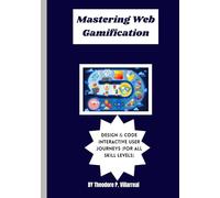 Mastering Web Gamification: Design & Code Interactive User Journeys (For All Skill Levels)