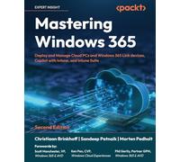 Mastering Windows 365: Deploy and Manage Cloud PCs and Windows 365 Link devices, Copilot with Intune, and Intune Suite
