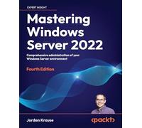 Jordan Krause Mastering Windows Server 2022 (Tascabile)