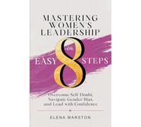 Mastering Women's Leadership in Easy 8 Steps