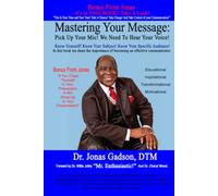 Mastering Your Message. Pick Up Your Mic! We Need To Hear Your Voice!