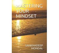 MASTERING YOUR MINDSET