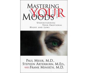 Mastering Your Moods by Paul D. Meier (1999-04-01)