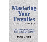Mastering Your Twenties: How to Live Your Best Life