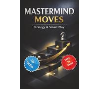 Mastermind Moves: Strategy & Smart Play