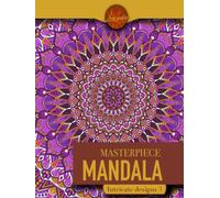Masterpiece Mandala intricate designs 3 coloring book: Highly detailed mandala coloring book for adults
