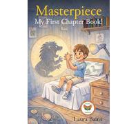 Masterpiece: My First Chapter Book!
