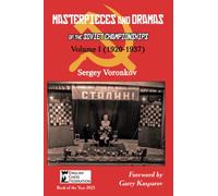 Masterpieces and Dramas of the Soviet Championships: Volume I (1920-1937)