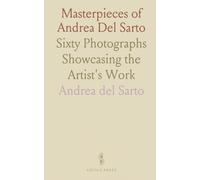 Masterpieces of Andrea Del Sarto: Sixty Photographs Showcasing the Artist's Work
