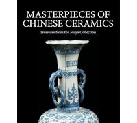 Masterpieces of Chinese Ceramics: Treasures from the Muya Collection