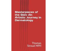 Masterpieces of the Skin: An Artistic Journey in Dermatology