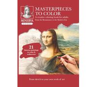 MASTERPIECES TO COLOR: A creative coloring book for adults
