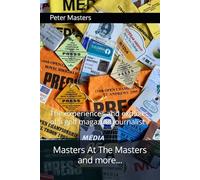 Masters At The Masters and more...: The experiences and exploits of a golf magazine journalist