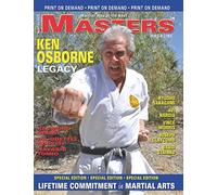 MASTERS Magazine Ken Osborne Legacy: LIFETIME COMMITMENT in MARTIAL ARTS