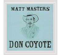 Masters Matt - Don Coyote