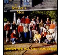 Master'S Men - When We All Get Together