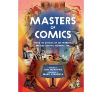 Masters of Comics: Inside the Studios of the World's Premier Graphic Storytellers: 1