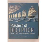 Masters of Deception: Escher, Dali, & the Artists of Optical Illusion: Escher, Dalí & the Artists of Optical Illusion