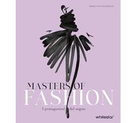 MASTERS OF FASHION. I PROTAGONISTI DEL SOGNO - TAGARIELLO MARIA LUISA - White