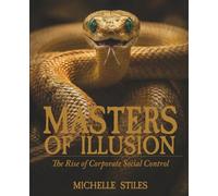 Masters of Illusion: The Rise of Corporate Social Control