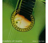 MASTERS OF REALITY - Deep in The Hole