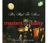 Masters of Reality - How High The Moon/Live at Viper Room