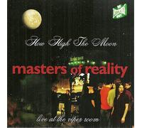 Masters of Reality - How High the Moon / Live at Viper Room by Masters of Reality (1980-01-01)