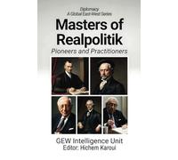 Masters of Realpolitik: Pioneers and Practitioners
